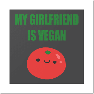 My girlfriend is Vegan Posters and Art